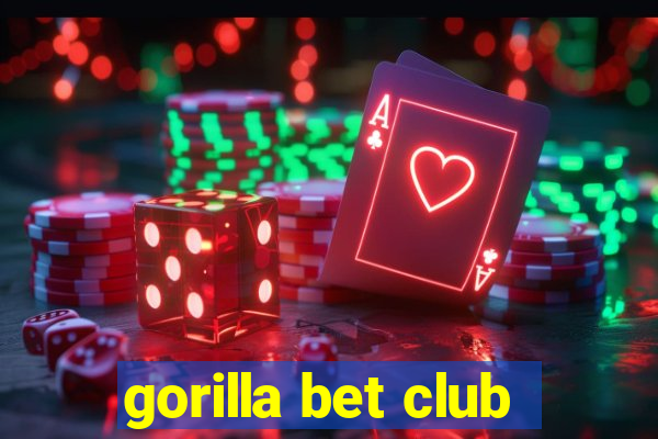 gorilla bet club